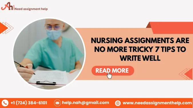 Nursing Assignments Are No More Tricky: 7 Tips To Write Well